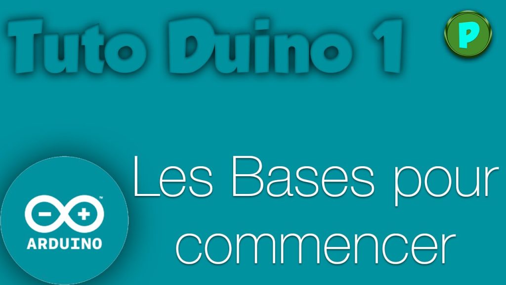 TutoDuino 1: Les Bases pour commencer !