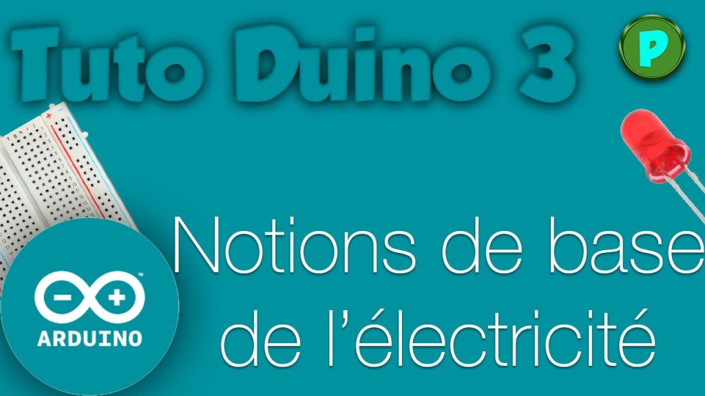 TutoDuino 3 : Notions de base en électricité