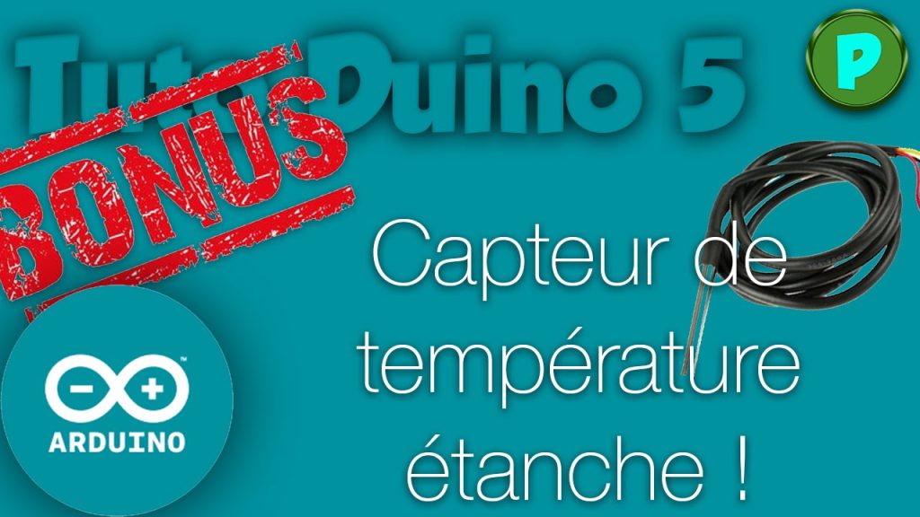 TutoDuino 5 BONUS : DS18 !