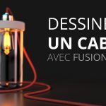 Dessiner un cable avec Fusion 360