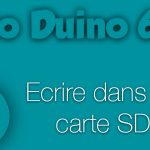 TutoDuino 6 : Ecrire dans une Carte SD !