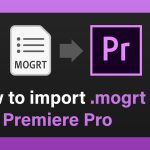 How to Import MOGRT Files Into Premiere Pro | MotionRevolver QuikTip