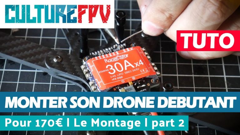 Monter son drone FPV pour débutant à 170€ v2 | Part 2 | Montage de A à Z