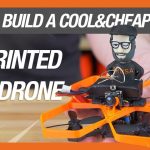 How to Build a Cool & Cheap 3D Printed Mini Drone