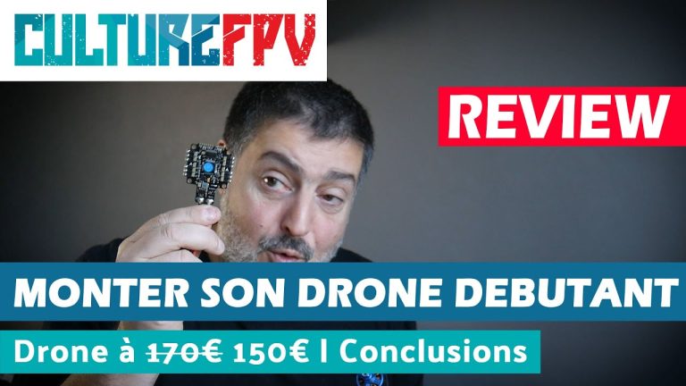 Monter son drone FPV pour 170€ v2 | Part 4 | Conclusions | Racerstar StarF4S