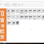 Shop Talk – How to Preview an STL in WIndows Explorer!