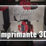 La calibration d’une imprimante 3D