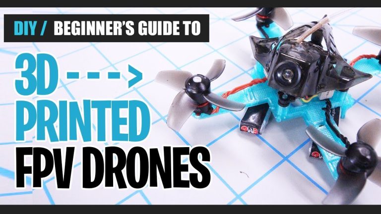 DIY BEGINNER’S GUIDE to 3D Printed Drones