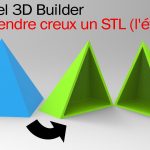 Tutoriel 3D Builder – Rendre creux un STL (l’évider)