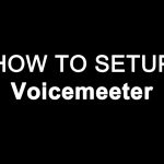 How to setup Voicemeeter