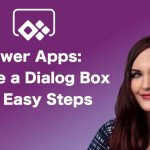 Power Apps – How to Create a Dialog Box in 3 Steps