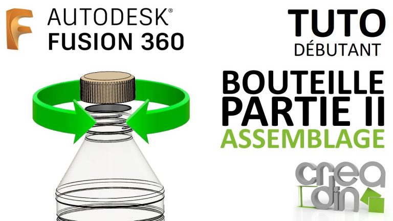 [TUTO DEBUTANT] – Dessiner une bouteille partie 2 – Assemblage sur Fusion 360