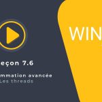 Tutoriel WINDEV : Leçon 7.6. Programmation avancée – Les threads