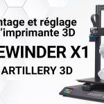 Montage et réglage de l’imprimante 3D Artillery Sidewinder X1