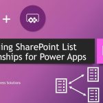 Power Apps: Planning SharePoint Lists Relationships – Part 3