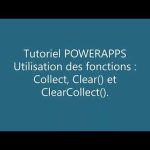 PowerApps – Formules : Collect(), Clear(), ClearCollect().