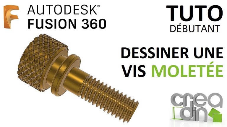 [TUTO DEBUTANT] – Dessiner une vis moletée sur FUSION 360