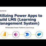 Utilizing Power Apps to build LMS (Learning Management System) – MKE PPUG – Dec 2020