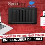 Bloquer les publicités sur votre réseau grâce à votre NAS Synology ! (Pi-Hole sous Docker)