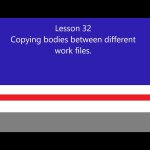 Lesson 32 – Fusion 360 Copying bodies between different work projects