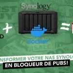 Bloquer les publicités sur l’ensemble de votre réseau avec Synology, Docker et AdGuard !