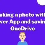 Taking a photo with a Power App and saving to OneDrive