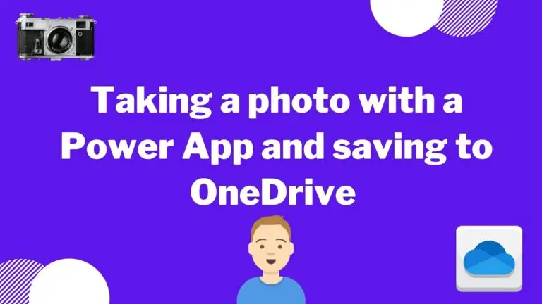 Taking a photo with a Power App and saving to OneDrive