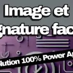 Sauvegarde des images et signatures dans Power APPS sans flux Power Automate