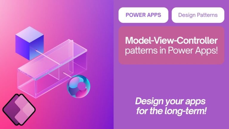 Think Like a Developer: The MVC Design Pattern in Power Apps