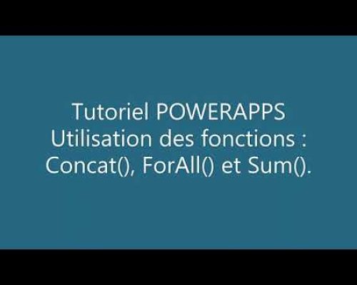 PowerApps – Formules : Concat(), ForAll(), Sum().