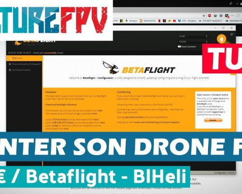 Monter son drone racer FPV pour 160€ de A à Z | Paramétrage complet betaflight 3.2 | BlHeli | Part 3